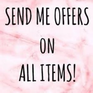 Send me offers! Need to get rid of stuff!